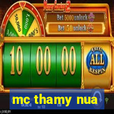 mc thamy nua